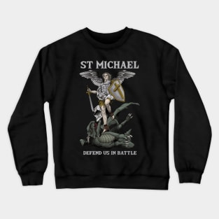 Saint Michael the Archangel defend us in battle Crewneck Sweatshirt